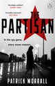 Partisan, The explosive debut thriller for fans of Robert Harris and Charles Cumming 9781529176179 Patrick Worrall