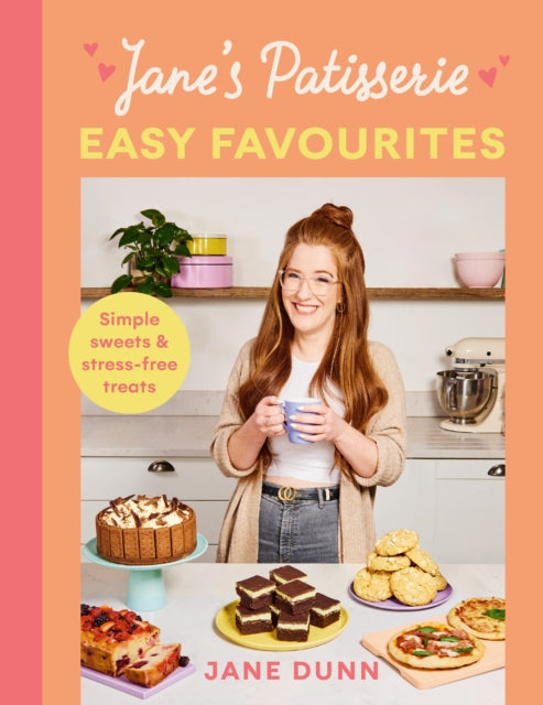 Jane’s Patisserie Easy Favourites, Simple sweets & stress-free treats 9781529196856 Jane Dunn