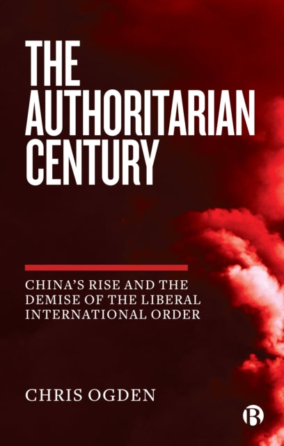 Book cover of: Authoritarian Century. By: Chris Ogden