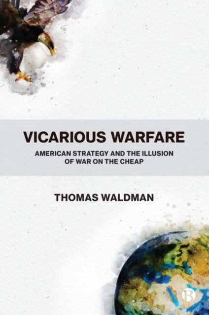 Book cover of: Vicarious Warfare. By: Thomas Waldman