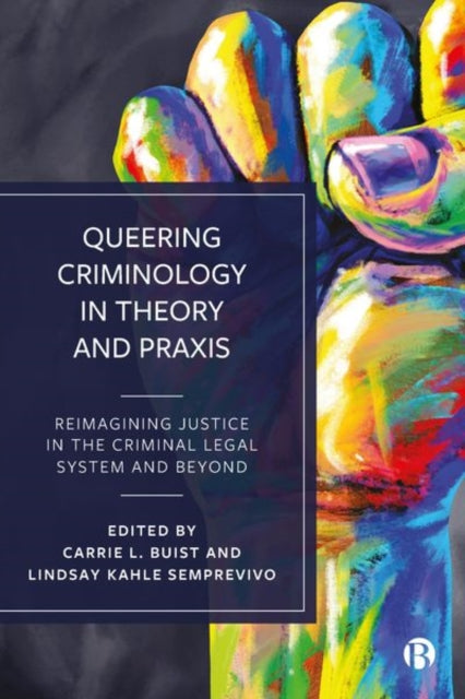 Book cover of: Queering Criminology in Theory and Praxis. By: Carrie Buist