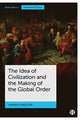 Book cover of: Idea of Civilization and the Making of the Global Order. By: Andrew Linklater
