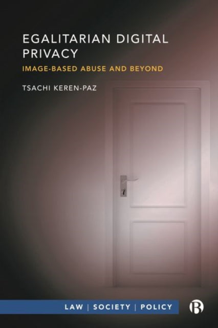 Book cover of: Egalitarian Digital Privacy. By: Tsachi Keren-Paz