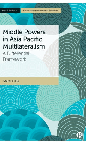 Middle Powers in Asia Pacific Multilateralism