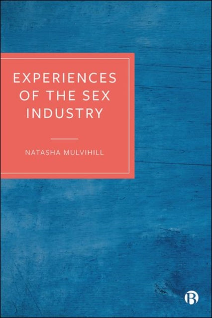 Book cover of: Experiences of the Sex Industry. By: Natasha Mulvihill