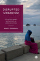 Book cover of: Disrupted Urbanism. By: Nancy Odendaal