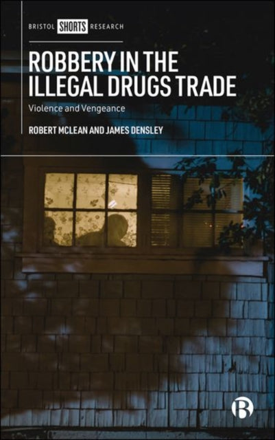 Book cover of: Robbery in the Illegal Drugs Trade. By: Robert McLean