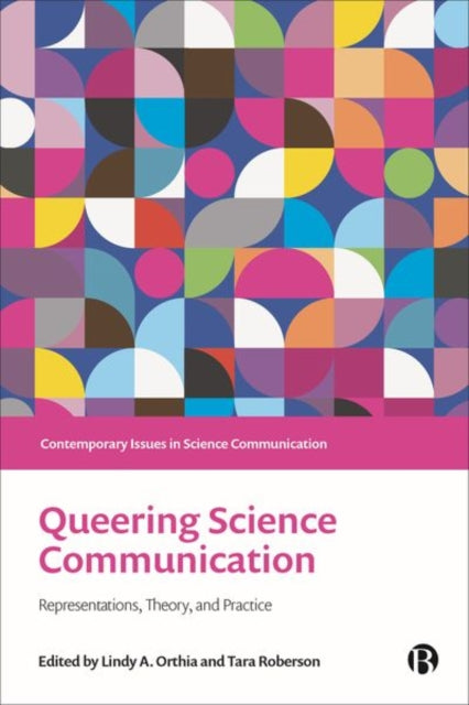 Book cover of: Queering Science Communication. By: Tara Roberson