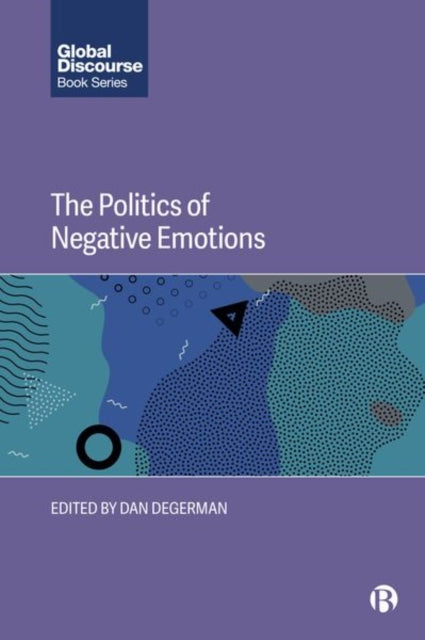 Book cover of: Politics of Negative Emotions. By: Dan Degerman