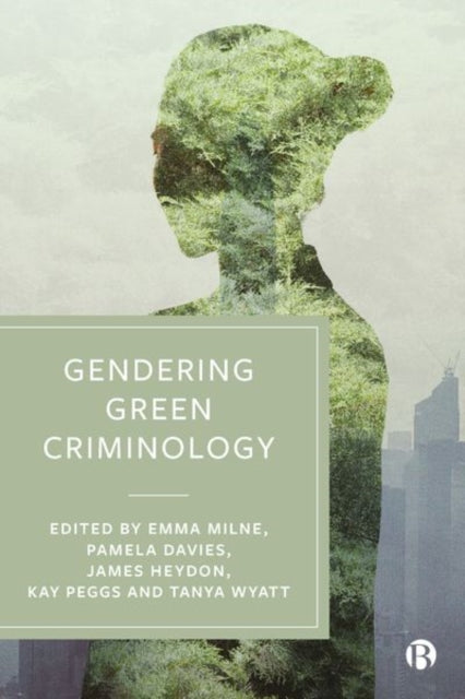 Book cover of: Gendering Green Criminology. By: Stephen Burrell