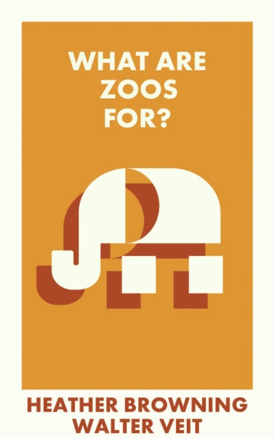 Book cover of: What Are Zoos For?. By: Heather Browning