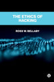 Book cover of: Ethics of Hacking. By: Ross W. Bellaby