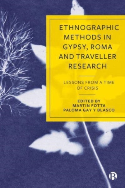 Book cover of: Ethnographic Methods in Gypsy, Roma and Traveller Research. By: Martin Fotta