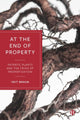 Book cover of: At the End of Property. By: Veit Braun