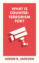 Book cover of: What Is Counterterrorism For?. By: Leonie Jackson