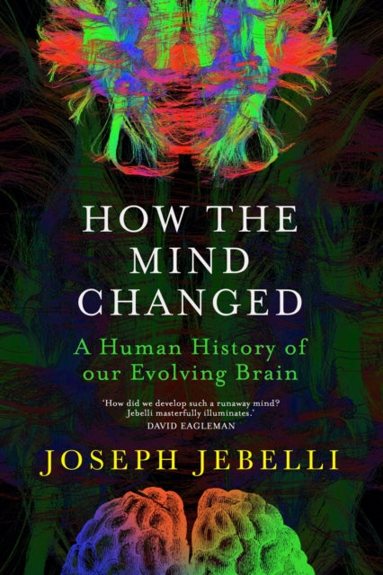 Book cover of: How the Mind Changed. By: Joseph Jebelli