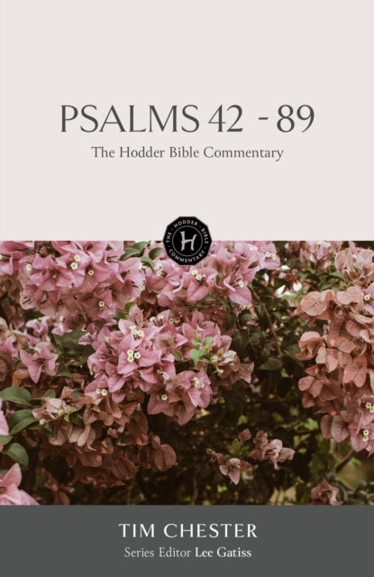Book cover of: Hodder Bible Commentary: Psalms 42-89. By: Lee Gatiss