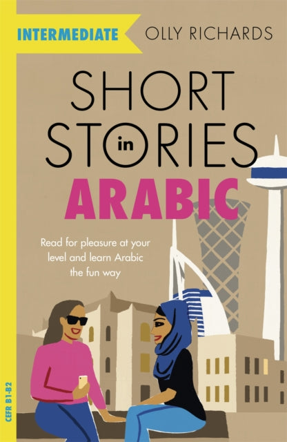 Book cover of: Short Stories in Arabic for Intermediate Learners (MSA). By: Olly Richards