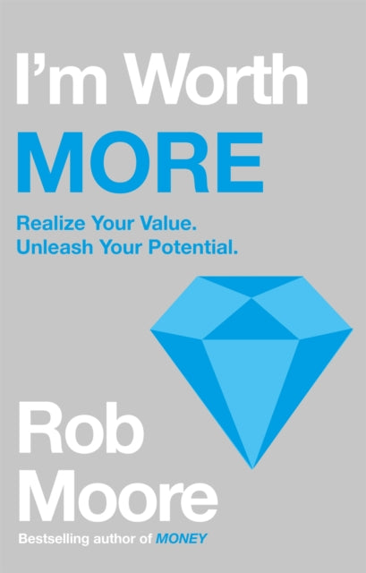 Book cover of: I'm Worth More. By: Rob Moore