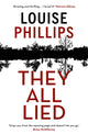 Book cover of: They All Lied. By: Louise Phillips