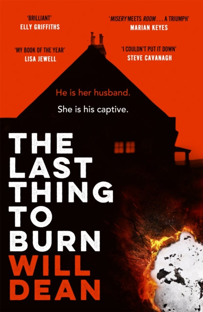 Last Thing to Burn, Longlisted for the CWA Gold Dagger and shortlisted for the Theakstons Crime Novel of the Year 9781529307092 Will Dean