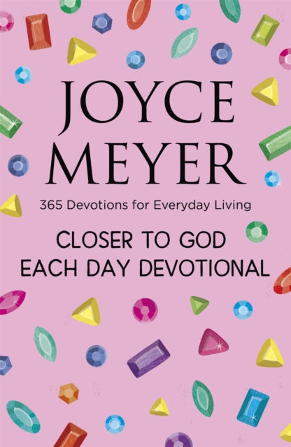 Book cover of: Closer to God Each Day Devotional. By: Joyce Meyer