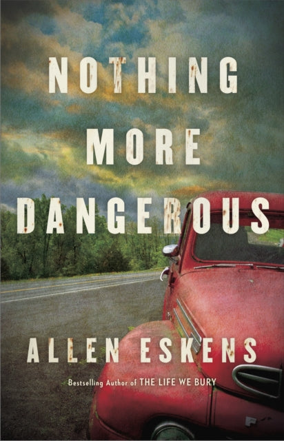 Book cover of: Nothing More Dangerous. By: Allen Eskens