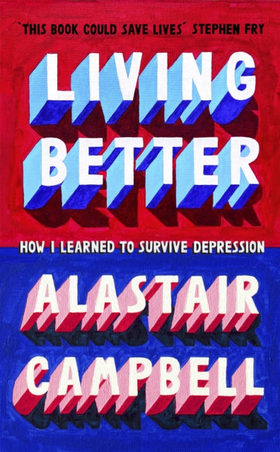 Book cover of: Living Better. By: Alastair Campbell