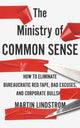 Book cover of: Ministry of Common Sense. By: Martin Lindstrom Company
