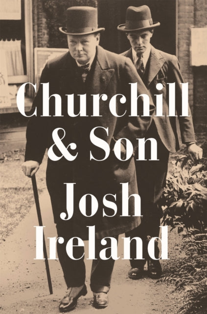 Book cover of: Churchill & Son. By: Josh Ireland