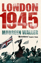 Book cover of: London 1945. By: Maureen Waller