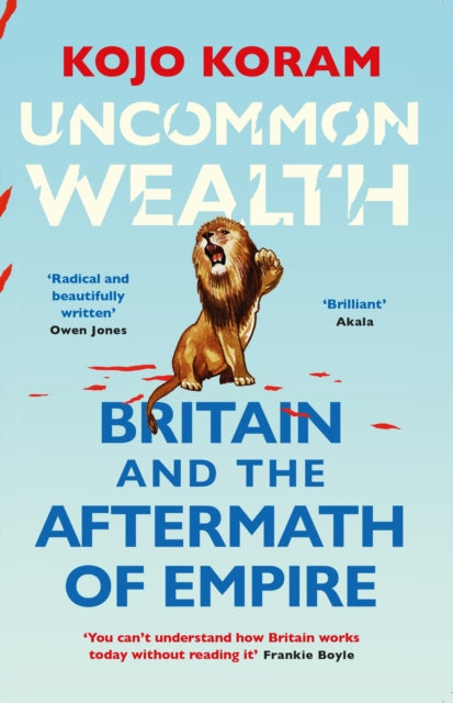 Book cover of: Uncommon Wealth. By: Kojo Koram