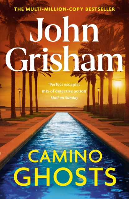 Camino Ghosts, The thrilling Sunday Times bestseller (June 2024) from John Grisham 9781529342505 John Grisham