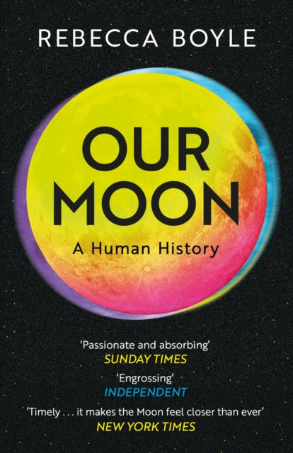 Our Moon, A Human History 9781529342826 Rebecca Boyle