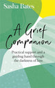 Book cover of: Grief Companion. By: Sasha Bates