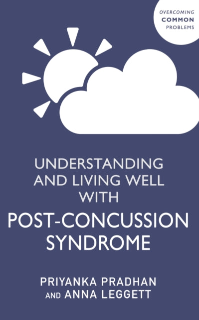 Book cover of: Understanding and Living Well With Post-Concussion Syndrome. By: Priyanka Pradhan