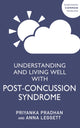 Book cover of: Understanding and Living Well With Post-Concussion Syndrome. By: Priyanka Pradhan