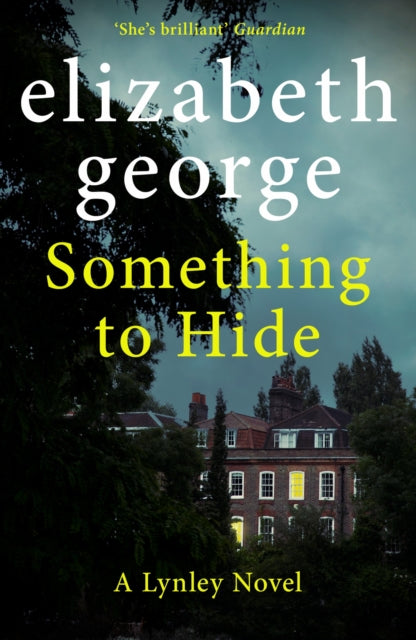 Something to Hide, An Inspector Lynley Novel: 21 9781529346572 Elizabeth George