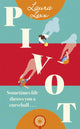 Book cover of: Pivot. By: Laura Lexx