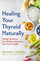 Book cover of: Healing Your Thyroid Naturally. By: Emily Lipinski