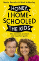 Book cover of: Honey, I Homeschooled the Kids. By: Nadia Sawalha