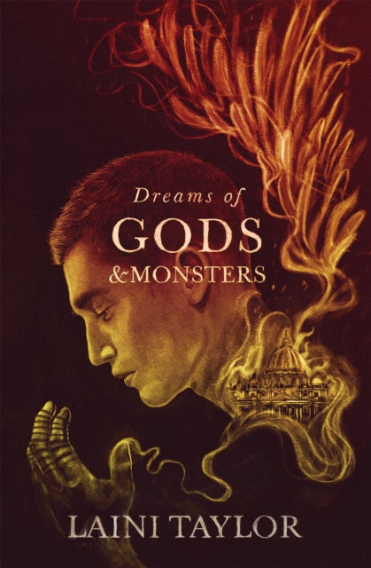 Dreams of Gods and Monsters, The Sunday Times Bestseller. Daughter of Smoke and Bone Trilogy Book 3 9781529353990 Laini Taylor