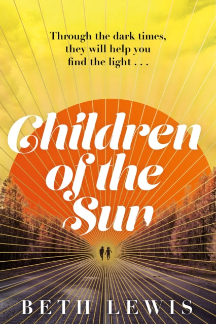 Children of the Sun, 'A cult novel with a difference . . . and a wholly unexpected ending' GUARDIAN 9781529357721 Beth Lewis