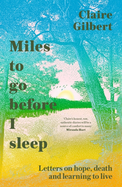 Book cover of: Miles To Go Before I Sleep. By: Claire Gilbert