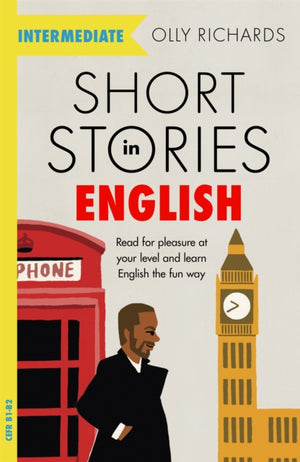 Short Stories in English for Intermediate Learners, Read for pleasure at your level, expand your vocabulary and learn English the fun way!