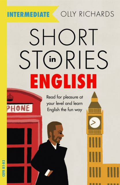 Short Stories in English for Intermediate Learners, Read for pleasure at your level, expand your vocabulary and learn English the fun way!