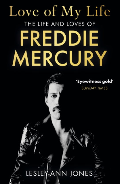 Love of My Life, The Life and Loves of Freddie Mercury 9781529362367 Lesley-Ann Jones