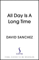 Book cover of: All Day Is A Long Time. By: David Sanchez
