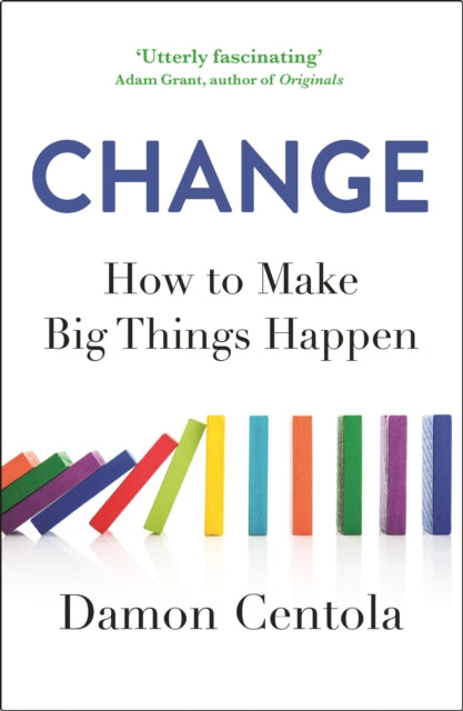 Change, How to Make Big Things Happen 9781529373387 Damon Centola