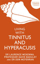 Book cover of: Living with Tinnitus and Hyperacusis. By: David Baguley